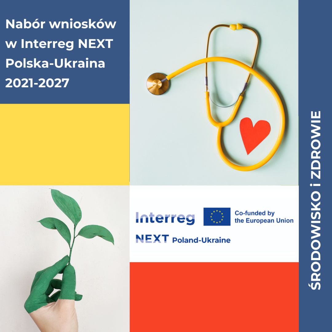Obrazek informuje o pierwszym naborze w programie Interreg NEXT Polska-Ukraina 2021-2027 w obszarze "zdrowie", co ilustruje stetoskop i obszarze "środowisko", co ilustruje dłoń trzymająca gałązkę. 